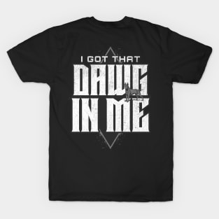 I Got That Dawg In Me T-Shirt